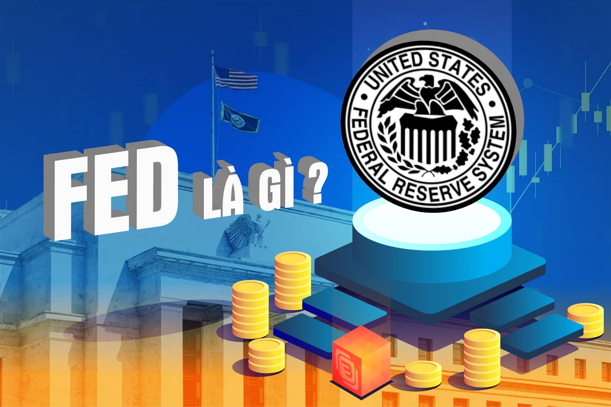 FED là gì? FED có tác động như thế nào tới thị trường crypto?